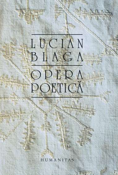 Opera poetica -  Lucian Blaga | Humanitas