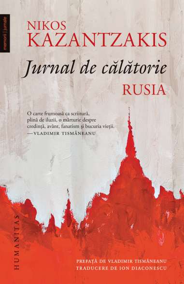 Jurnal de calatorie - Rusia - Nikos Kazantzakis | Humanitas