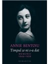 Timpul ce ni s-a dat - Annie Bentoiu | Editura Humanitas