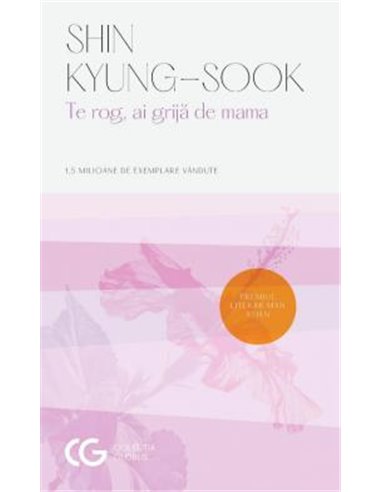 Te rog, ai grijă de mama - Kyung-Sook Shin | Editura Univers