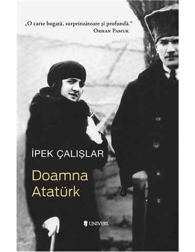 Doamna Atatürk - İpek Çalışlar | Univers