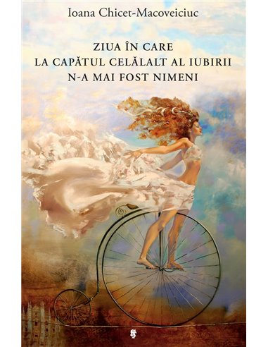 Ziua in care la celalalt capat al iubirii n-a mai fost nimeni - Ioana Chicet-Macoveiciuc | Univers