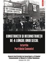 Construcții și deconstrucții de-a lungul unui secol - Institutul de Investigare a Crimelor Comunismului și Memoria Exilului Româ