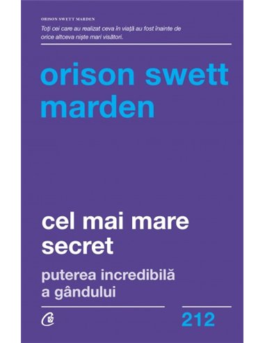 Cel mai mare secret - Orison Swett Marden | Editura Curtea Veche