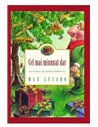 Cel mai minunat dar - Max Lucado | Editura Gramma