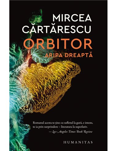 Orbitor. Aripa dreaptă Ed.2021 - Mircea Cărtărescu | Editura Humanitas