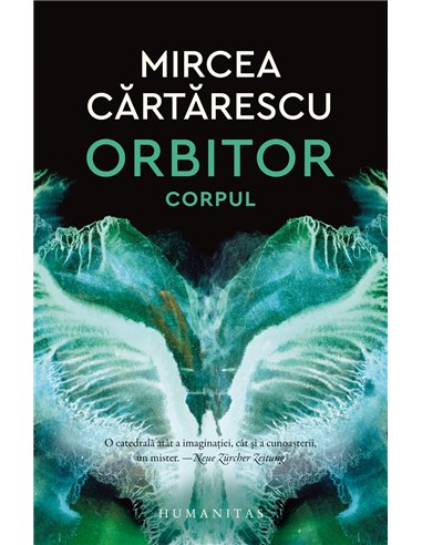 Orbitor. Corpul Ed.2021 - Mircea Cărtărescu | Editura Humanitas