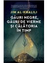 Găuri negre, găuri de vierme și călătoria în timp - Jim Al-Khalili | Editura Humanitas