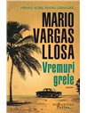 Vremuri grele - Mario Vargas Llosa | Editura Humanitas