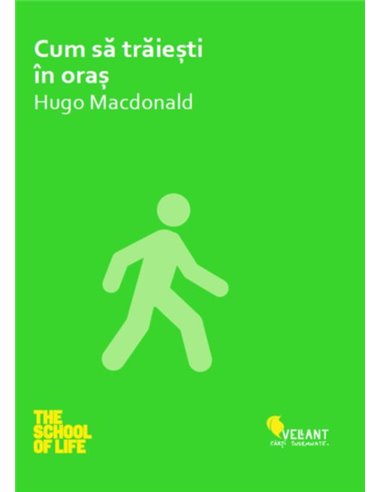 Cum sa traiesti in oras - Hugo Macdonald | Editura Vellant