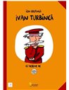 Ivan Turbinca - Ion Creanga | Editura Vellant