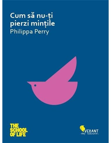 Cum sa nu-ti pierzi mintile - Philippa Perry | Editura Vellant