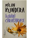 Iubiri caraghioase - Milan Kundera | Editura Humanitas