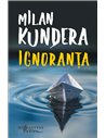 Ignoranţa - Milan Kundera | Editura Humanitas