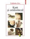 Kant şi ornitorincul - Umberto Eco | Editura Polirom