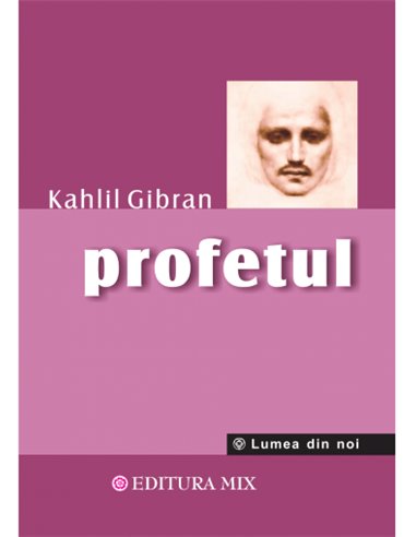 Profetul - Kahlil Gibran | Editura Mix