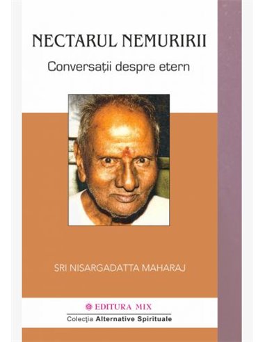 Nectarul nemuririi - Nisargadatta Maharaj | Editura Mix
