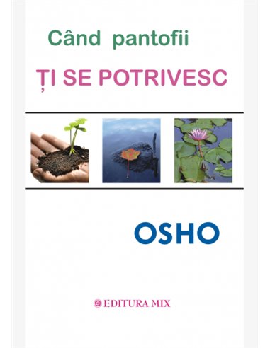 Când pantofii ți se potrivesc - Osho | Editura Mix