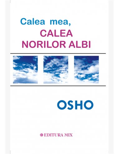 Calea mea, calea norilor albi - Osho | Editura Mix