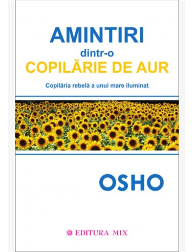 Amintiri dintr-o copilărie de aur - Osho | Editura Mix