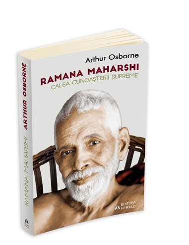 Ramana Maharshi - Calea cunoasterii supreme - Arthur Osborne | Editura Herald