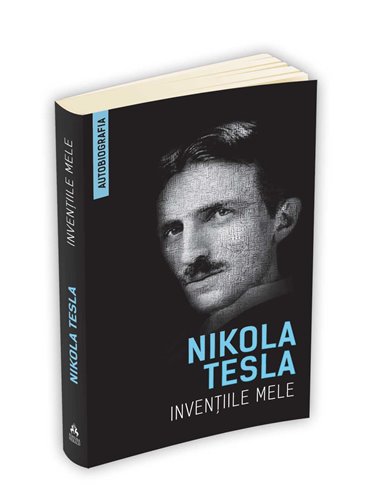 Inventiile mele - Nikola Tesla | Editura Herald