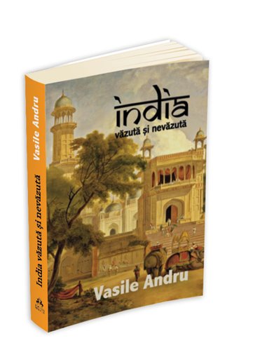 India vazuta si nevazuta - Vasile Andru | Editura Herald