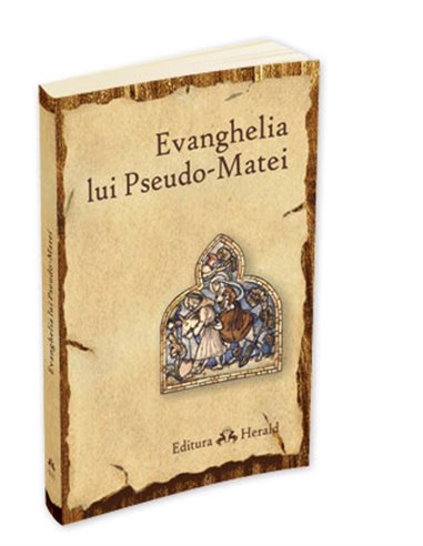 Evanghelia lui Pseudo-Matei -  ***| Editura Herald