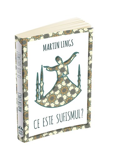 Ce este Sufismul? - Martin Lings | Editura Herald