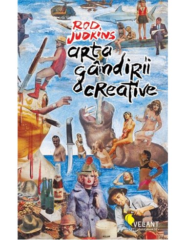 Arta gandirii creative - Rod Judkins | Editura Vellant