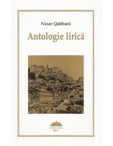 Antologie lirică- Nizar Qabbani - Nizar Qabbani | Editura Proema