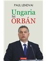 Ungaria lui Orbán  - Paul Lendvai |Editura Polirom