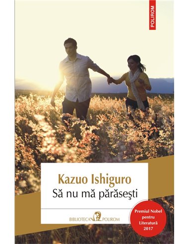 Sa nu ma parasesti Ed 2017 - Kazuo Ishiguro | Editura Polirom
