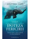 Ipoteza fericirii  -  Jonathan Haidt | Editura Humanitas