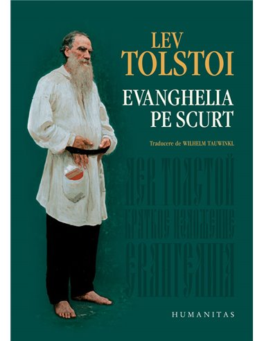 Evanghelia pe scurt  -  Lev Tolstoi | Editura Humanitas