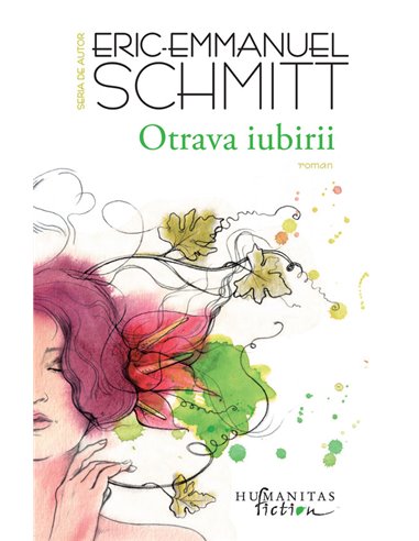 Otrava iubirii  -  Eric-Emmanuel Schmitt | Editura Humanitas