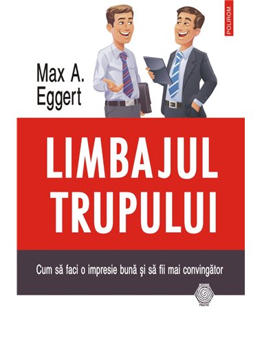 Limbajul trupului - Max A. Eggert | Editura Polirom