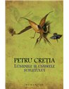 Luminile și umbrele sufletului - Petru Cretia | Editura Humanitas