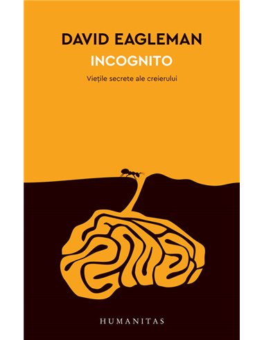 Incognito - David Eagleman | Editura Humanitas