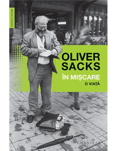 În mișcare - Oliver Sacks | Editura Humanitas