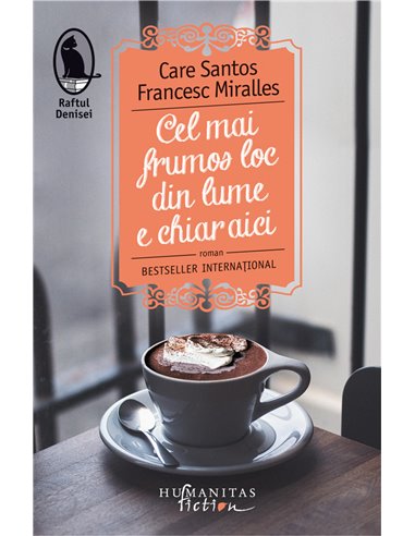 Cel mai frumos loc din lume e chiar aici - Care Santos  si Francesc Miralles | Editura Humanitas