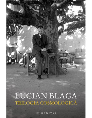 Trilogia cosmologică - Lucian Blaga | Editura Humanitas