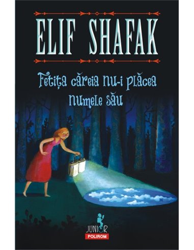 Fetița căreia nu-i plăcea numele său - Elif Shafak | Editura Polirom