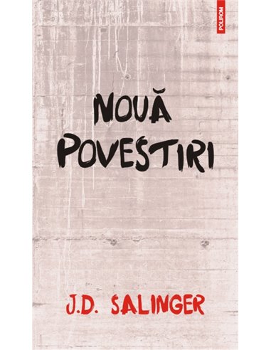 Nouă povestiri - J. D. Salinger | Editura Polirom