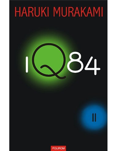 1Q84 - vol.II - Haruki Murakami | Editura Polirom