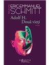 Adolf H. Două vieți - Eric-Emmanuel Schmitt | Editura Humanitas 2017