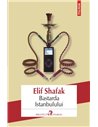 Bastarda Istanbulului  ed. 2016 - Elif Shafak | Editura Polirom