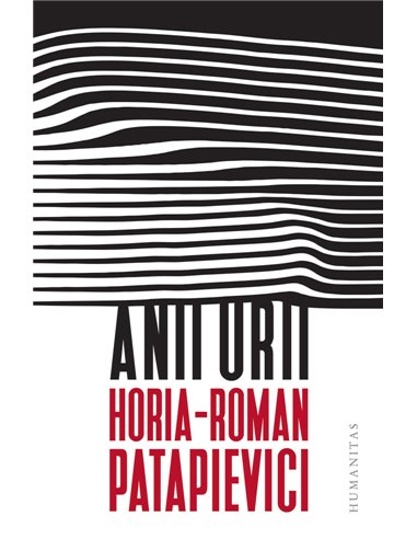 Anii urii - Horia-Roman Patapievici | Editura Humanitas