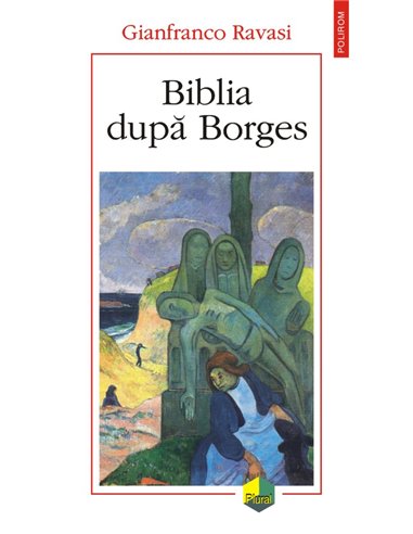 Biblia dupa Borges - Gianfranco Ravasi |Editura Polirom