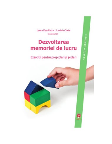 Dezvoltarea memoriei de lucru. Exerciții pentru preșcolari și școlari - Visu-Petra Laura, Cheie Lavinia |  ASCRED